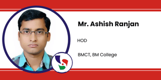 BMCT, BM College, HOD: Mr. Ashish Ranjan Interview